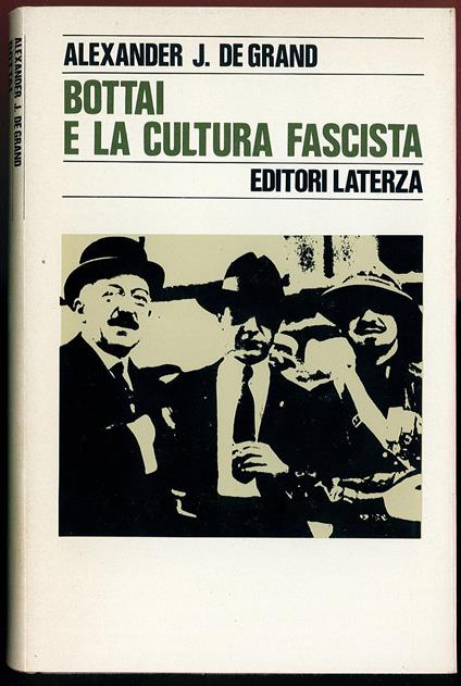 Bottai e la cultura fascista - Alexander J. De Grand - copertina