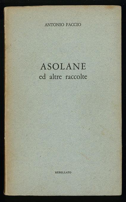 Asolane ed altre raccolte - Antonio Faccio - copertina
