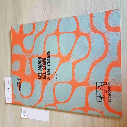 Parte 3 - Nel Mondo Del Segno E Del Colore - Loi - Strutturalismo - copertina