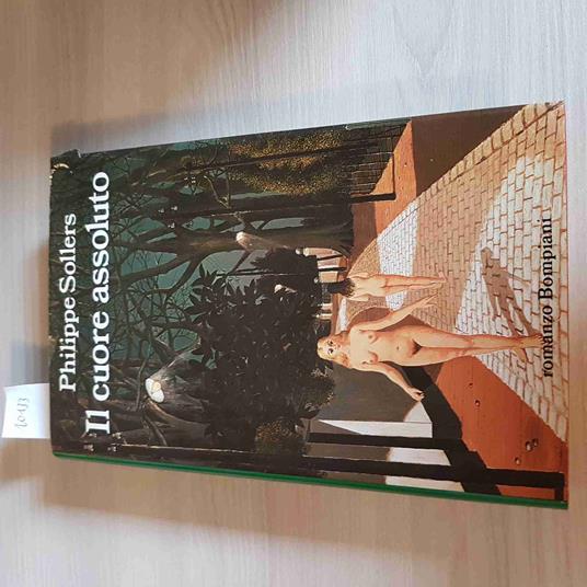 Il CUORE ASSOLUTO - PHILIPPE SOLLERS - BOMPIANI - 1988 prima edizione - Philippe Sollers - copertina