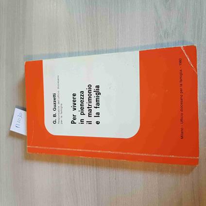Per Vivere In Pienezza Il Matrimonio E La Famiglia - G. B. Guzzetti - copertina