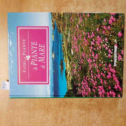 Le PIANTE DI MARE fiori e piante 2006 DE AGOSTINI giardinaggio botanica - copertina