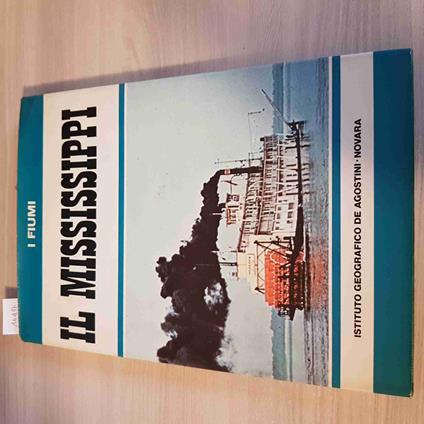 Il Mississippi - I Fiumi - De Agostini - 1975 - copertina