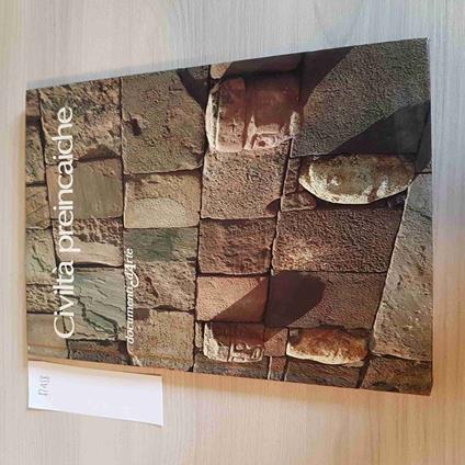 Civiltà Preincaiche - Licia Collobi Ragghianti - De Agostini - 1982 - Licia Collobi Ragghianti - copertina