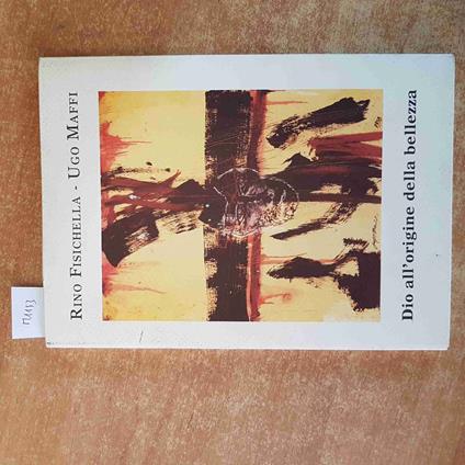 DIO ALL'ORIGINE DELLA BELLEZZA Rino Fisichella, Ugo Maffi 2009 EDIZIONI LEVA - copertina