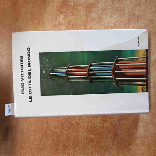 ELIO VITTORINI Le città del mondo 1982 SUPERCORALLI EINAUDI - Elio Vittorini - copertina