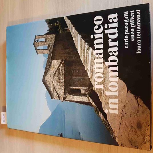 Romanico In Lombardia - Carlo Perogalli, Pifferi, Tettamanzi - 1981 - copertina