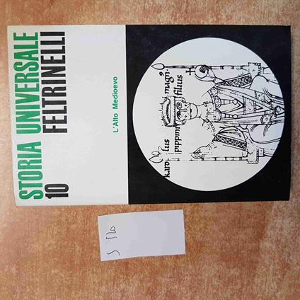 Storia Universale Feltrinelli 10 L'Alto Medioevo Jan Dhondt 1970 - Jan Dhondt - copertina