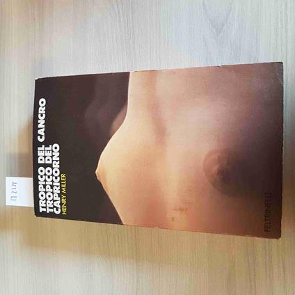 Tropico Del Cancro Tropico Del Capricorno - Henry Miller - Feltrinelli - 1981 - Henry Miller - copertina