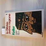 BIBBIA AVEVA RAGIONE volume 1 - KELLER - GARZANTI - 1975