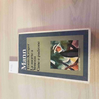 Tonio Kroger, La Morte A Venezia, Cane E Padrone - Mann - Garzanti - 1973 - Thomas Mann - copertina
