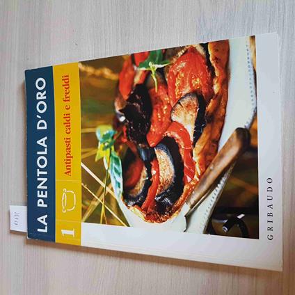 Pentola D'Oro Antipasti Caldi E Freddi - Gribaudo - copertina