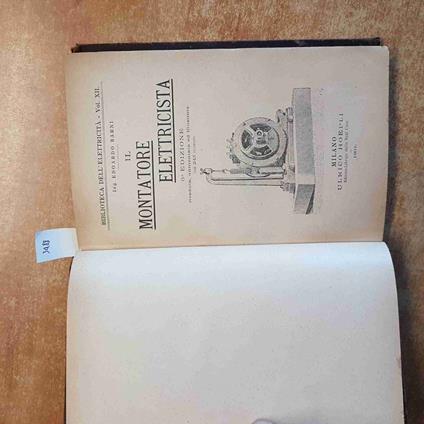 Il MONTATORE ELETTRICISTA Edoardo Barni 1901 HOEPLI 6°edizione ILLUSTRATA - Edoardo Barni - copertina