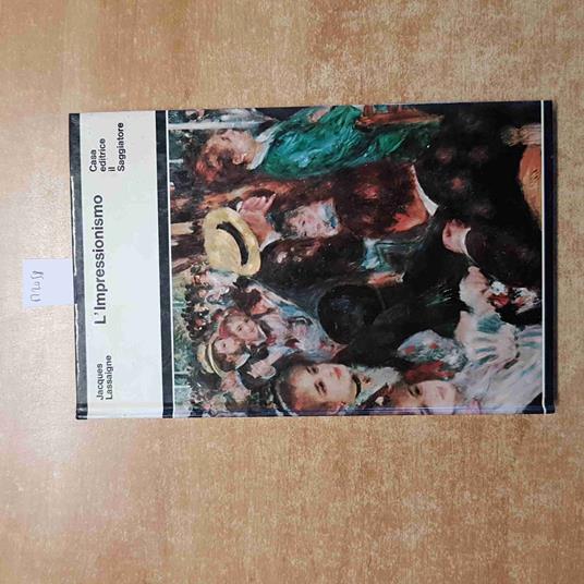 L' IMPRESSIONISMO jacques lassaigne 1968 IL SAGGIATORE - Jacques Lassaigne - copertina