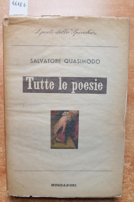 Salvatore Quasimodo TUTTE LE POESIE 1960 Mondadori I poeti dello Specchio ( - Salvatore Quasimodo - copertina