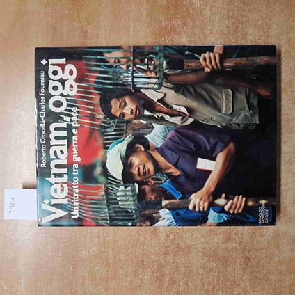 VIETNAM, OGGI un ritratto tra guerra e pace CROCELLA FOURNIAU mondadori SAIGON - copertina
