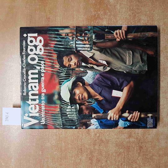VIETNAM, OGGI un ritratto tra guerra e pace CROCELLA FOURNIAU mondadori SAIGON - copertina