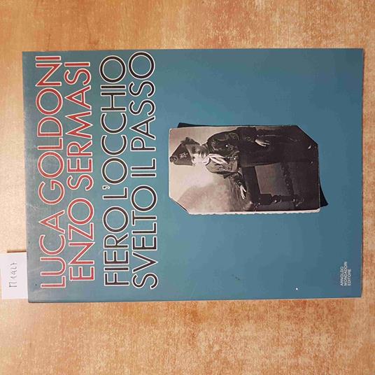 FIERO L'OCCHIO SVELTO IL PASSO Luca Goldoni, Enzo Sermasi 1979 MONDADORI 1°ED - copertina