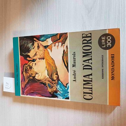 Clima D'Amore - Andrè Maurois - Mondadori - 1962 - Louis Aragon - copertina