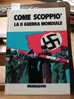 Come Scoppiò La Ii Guerra Mondiale - B. Palmiro Boschesi 1974 Mondadori (
