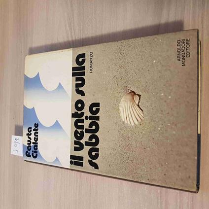 Il VENTO SULLA SABBIA - FAUSTA CIALENTE - MONDADORI - 1972 prima edizione - Fausta Cialente - copertina