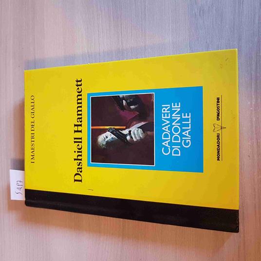 Cadaveri Di Donne Gialle - Dashiell Hammett Mondadori 1990 Gialli Noir Thriller - Dashiell Hammett - copertina