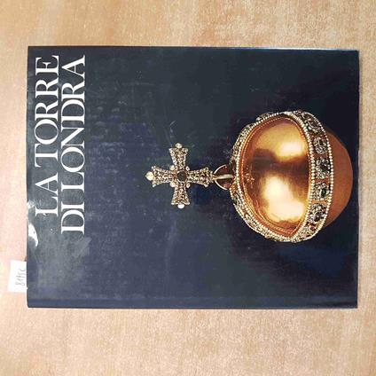 TORRE DI LONDRA Christopher Hibbert 1974 MONDADORI tudor serraglio inghilterr - Christopher Hibbert - copertina