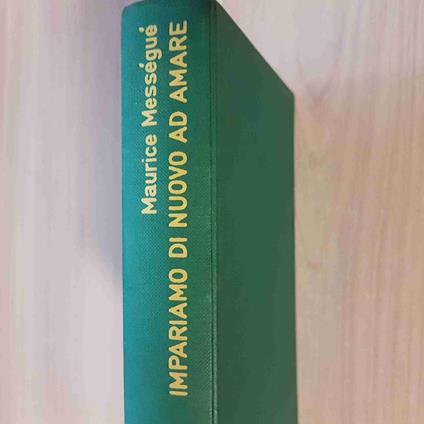 IMPARIAMO DI NUOVO AD AMARE - MAURICE MESSEGUE - MONDADORI 1975 salute benessere - Maurice Mességué - copertina