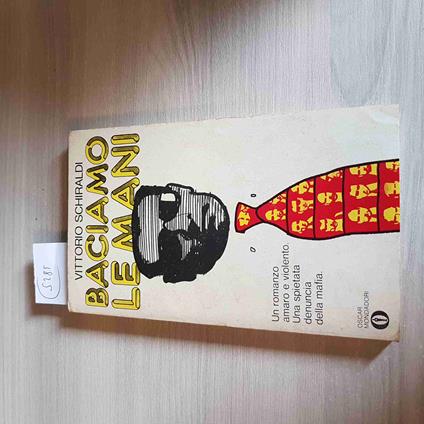 BACIAMO LE MANI mafia mafiosi new york palermo VITTORIO SCHIRALDI 1977 MONDADORI - Vittorio Schiraldi - copertina