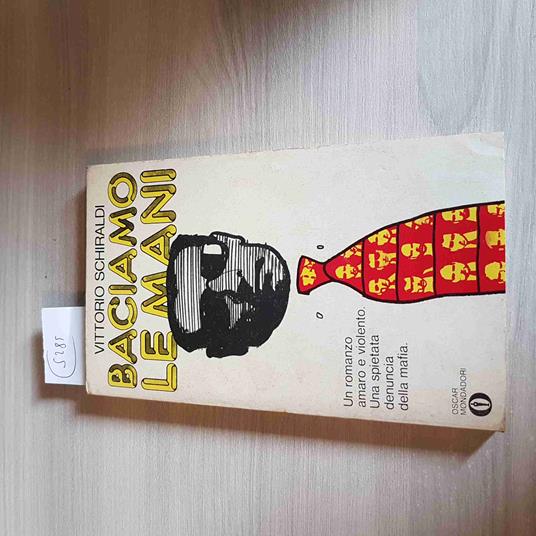 BACIAMO LE MANI mafia mafiosi new york palermo VITTORIO SCHIRALDI 1977 MONDADORI - Vittorio Schiraldi - copertina