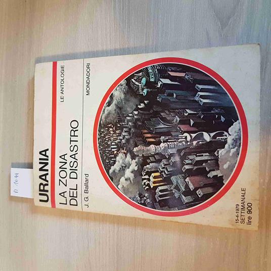 Zona Del Disastro - Urania - J.G. Ballard - Mondadori - 1979 - J. G. Thwaites - copertina