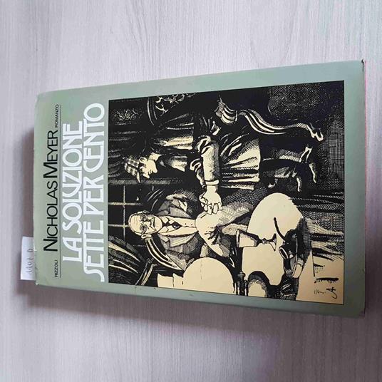 SOLUZIONE SETTE PER CENTO - NICHOLAS MEYER - RIZZOLI - 1976 sherlock holmes - Nicholas Meyer - copertina