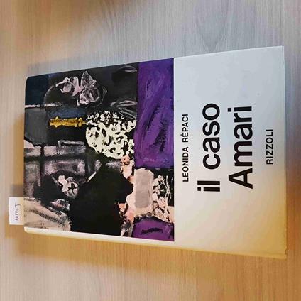 Il CASO AMARI prima edizione LEONIDA REPACI - RIZZOLI - 1966 - Leonida Rèpaci - copertina