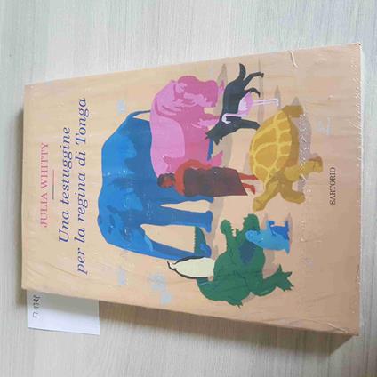 Una TESTUGGINE PER LA REGINA DI TONGA - JULIA WHITTY - SARTORIO sigillato! - Julia Whitty - copertina