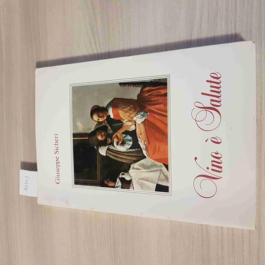 VINO è SALUTE - GIUSEPPE SICHERI - SAVIOLO - 1985 vino è salute ENOLOGIA - Giuseppe Sicheri - copertina