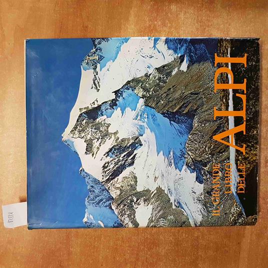 Il GRANDE LIBRO DELLE ALPI Saibene Garobbio 1971 VALLARDI - copertina