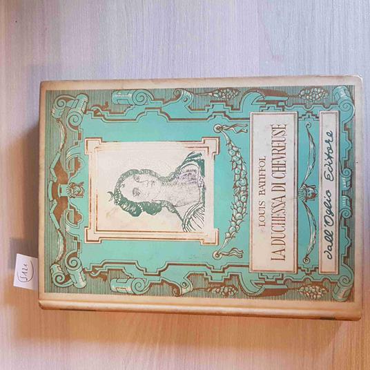 Duchessa Di Chevreuse - Batiffol - Dall'Oglio Editore - 1963 - Louis Batiffol - copertina