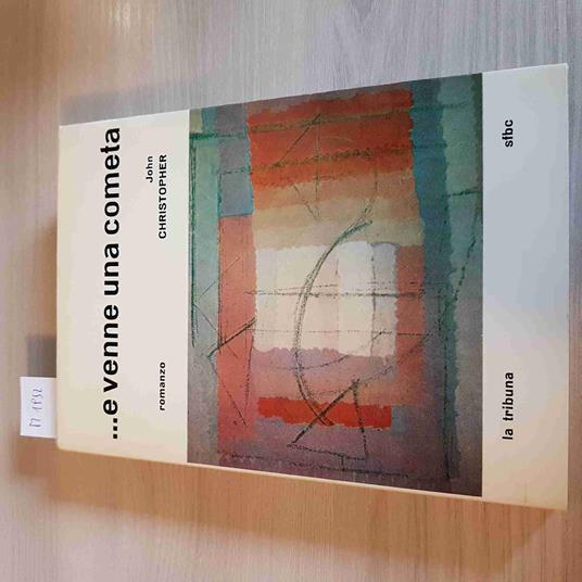 ...E Venne Una Cometa - John Christopher - Sfbc - 1965 - John Christopher - copertina