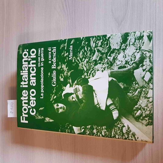 Fronte Italiano: C'Ero Anch'Io Vol. Primo - La Popolazione In Guerra - 1987 - Giulio Bedeschi - copertina
