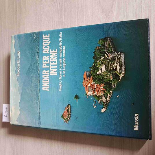 ANDAR PER ACQUE INTERNE laghi fiumi canali navigabili ROCCA E. LUPI 1978 MURSIA - copertina