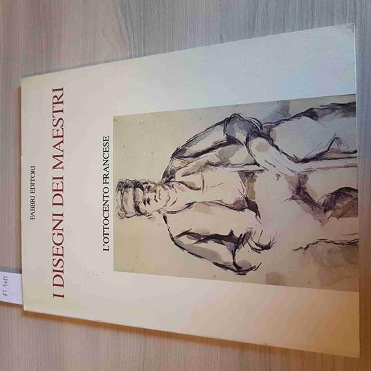 I Disegni Dei Maestri L'Ottocento Francese - Serullaz - Fabbri Editori - 1986 - copertina