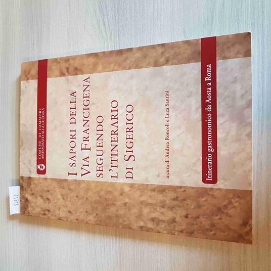 I Sapori Della Via Francigena Seguendo L'Itinerario Di Sigerico Da Aosta A Roma - copertina