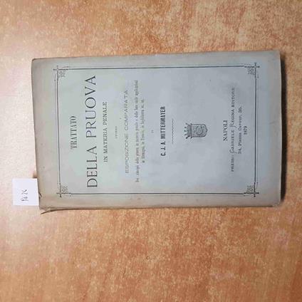 TRATTATO DELLA PRUOVA IN MATERIA PENALE 1879 MITTERMAYER Gabriele Regina NAPOLI - copertina