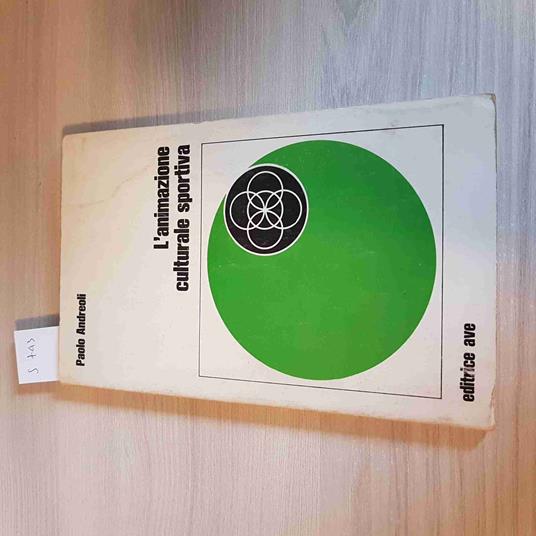 L' Animazione Culturale Sportiva - Paolo Andreoli - Editrice Ave - 1975 - Paolo Andreoli - copertina