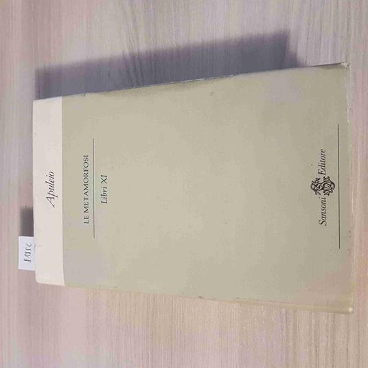 Gli Xi Libri Delle Le Metamorfosi Apuleio - Sansoni Editore - 1983 - Apuleio - copertina