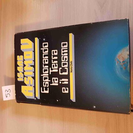 Esplorando La Terra E Il Cosmo - Isaac Asimov - Euroclub - 1983 - Isaac Asimov - copertina