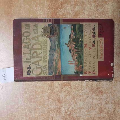 Il LAGO DI GARDA E LA SUA REGIONE 1909 brescia mantova trento verona ONESTINGHEL - copertina