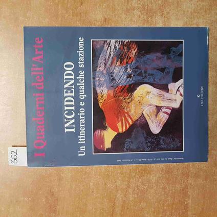 I QUADERNI DELL'ARTE INCIDENDO un itinerario e qualche stazione LALLI EDITORE - copertina