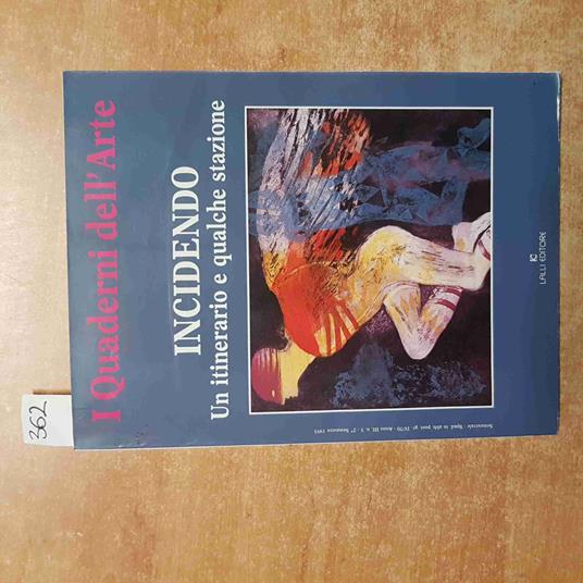 I QUADERNI DELL'ARTE INCIDENDO un itinerario e qualche stazione LALLI EDITORE - copertina
