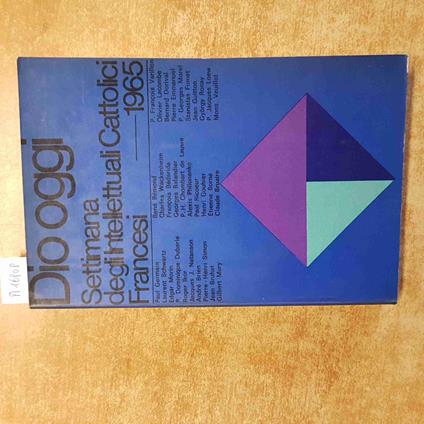 DIO OGGI atti della settimana degli intellettuali cattolici francesi 1965 AVE - copertina